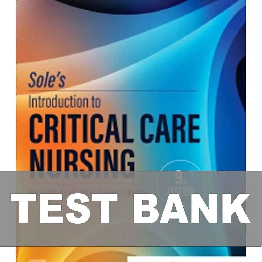 Test Bank for Sole’s Introduction to Critical Care Nursing 9th Edition