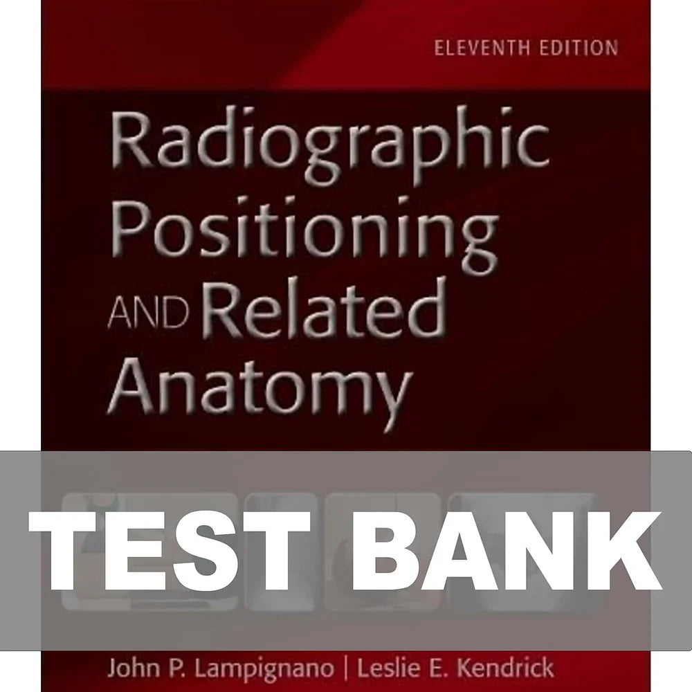 Test Bank for Radiographic Positioning and Related Anatomy 11th Edition