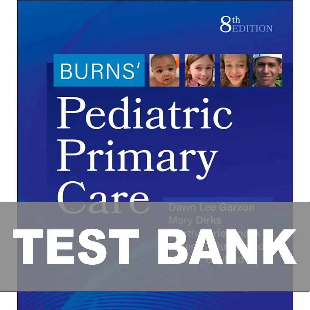 Test Bank for Burns Pediatric Primary Care 8th Edition