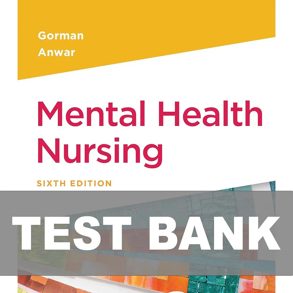 Test Bank for Mental Health Nursing 6th Edition Gorman