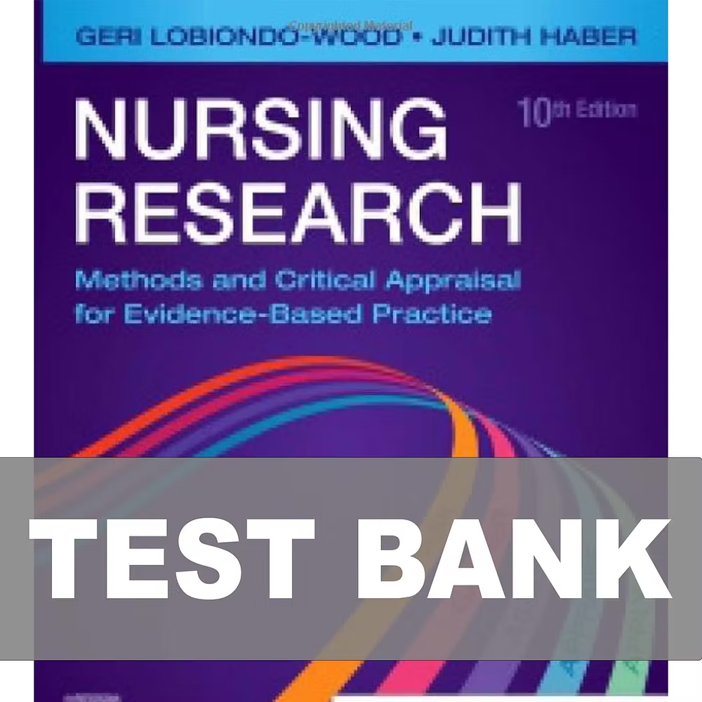 Test Bank for Nursing Research Methods and Critical Appraisal for Evidence 10th Edition