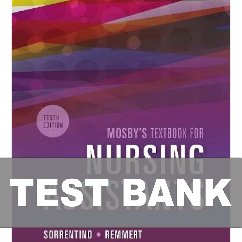 Test Bank for Mosby's Textbook for Nursing Assistants 10th Edition