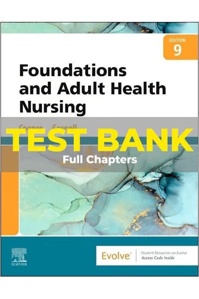 Test Bank for Foundations and Adult Health Nursing 9th Edition Cooper