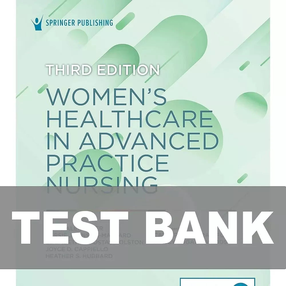 Test Bank for Womens Healthcare in Advanced Practice Nursing 3rd Edition