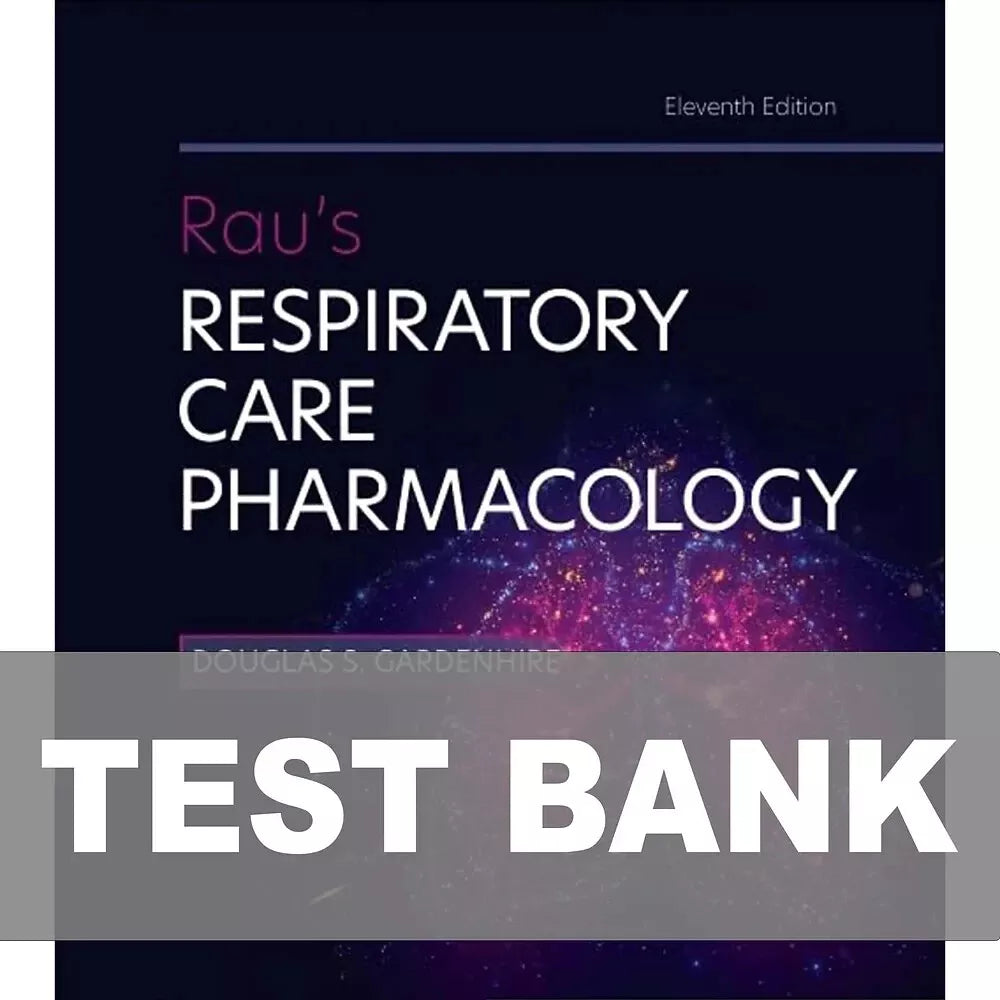 Test Bank for Raus Respiratory Care Pharmacology 11th Edition
