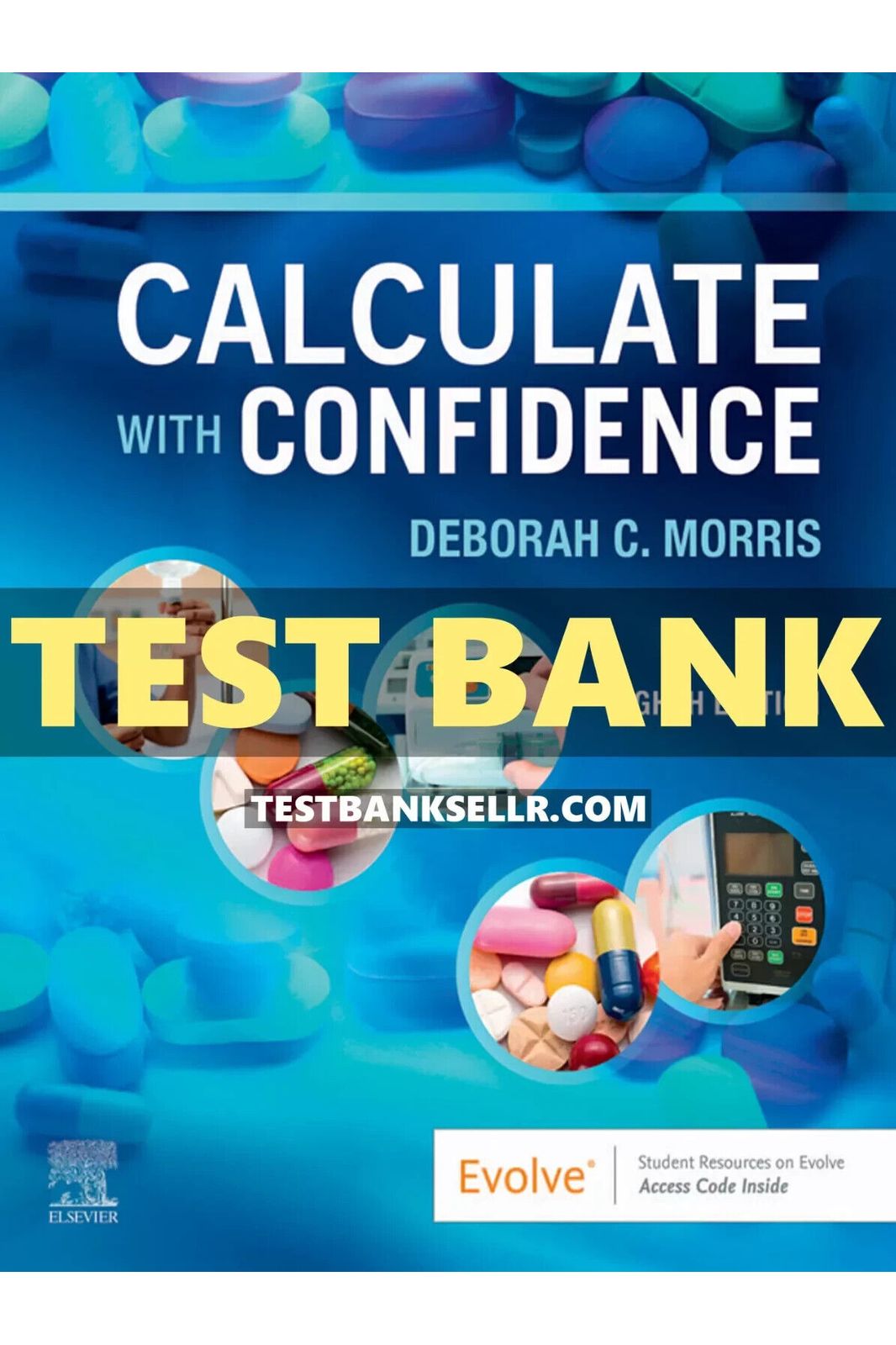 Test Bank for Calculate with Confidence 8th Edition Morris