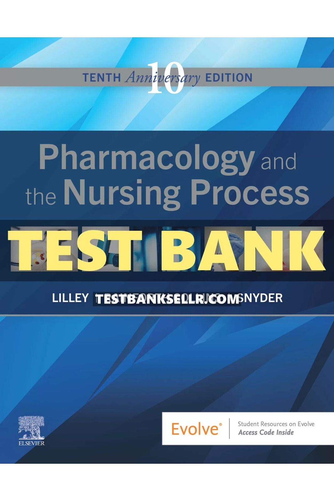 Test Bank for Pharmacology And The Nursing Process 10th Edition Lilley