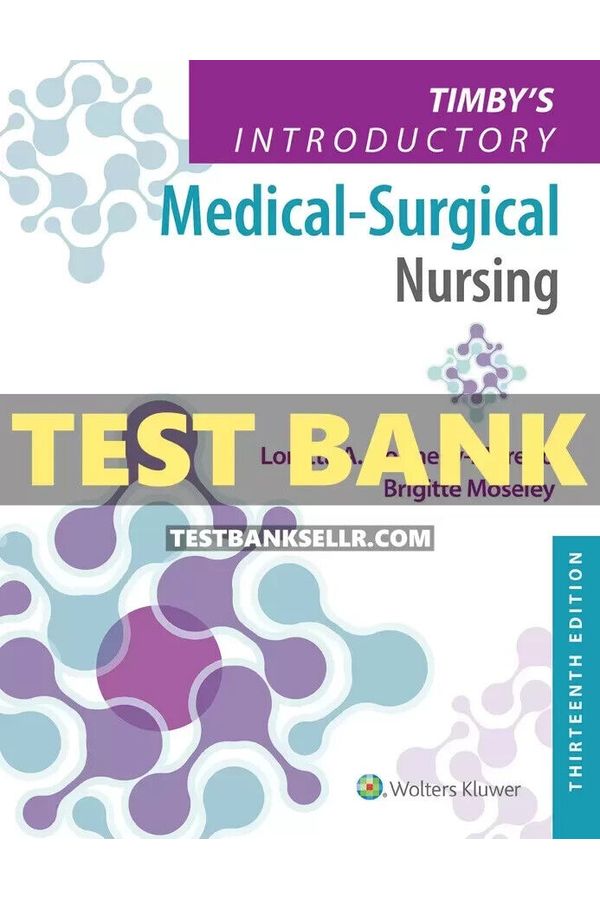 Test Bank for Timbys Introductory Medical Surgical Nursing 13th Edition Donnelly