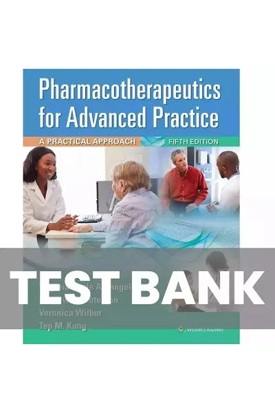 Test Bank for Pharmacotherapeutics for Advanced Practice A Practical Approach 5th Edition