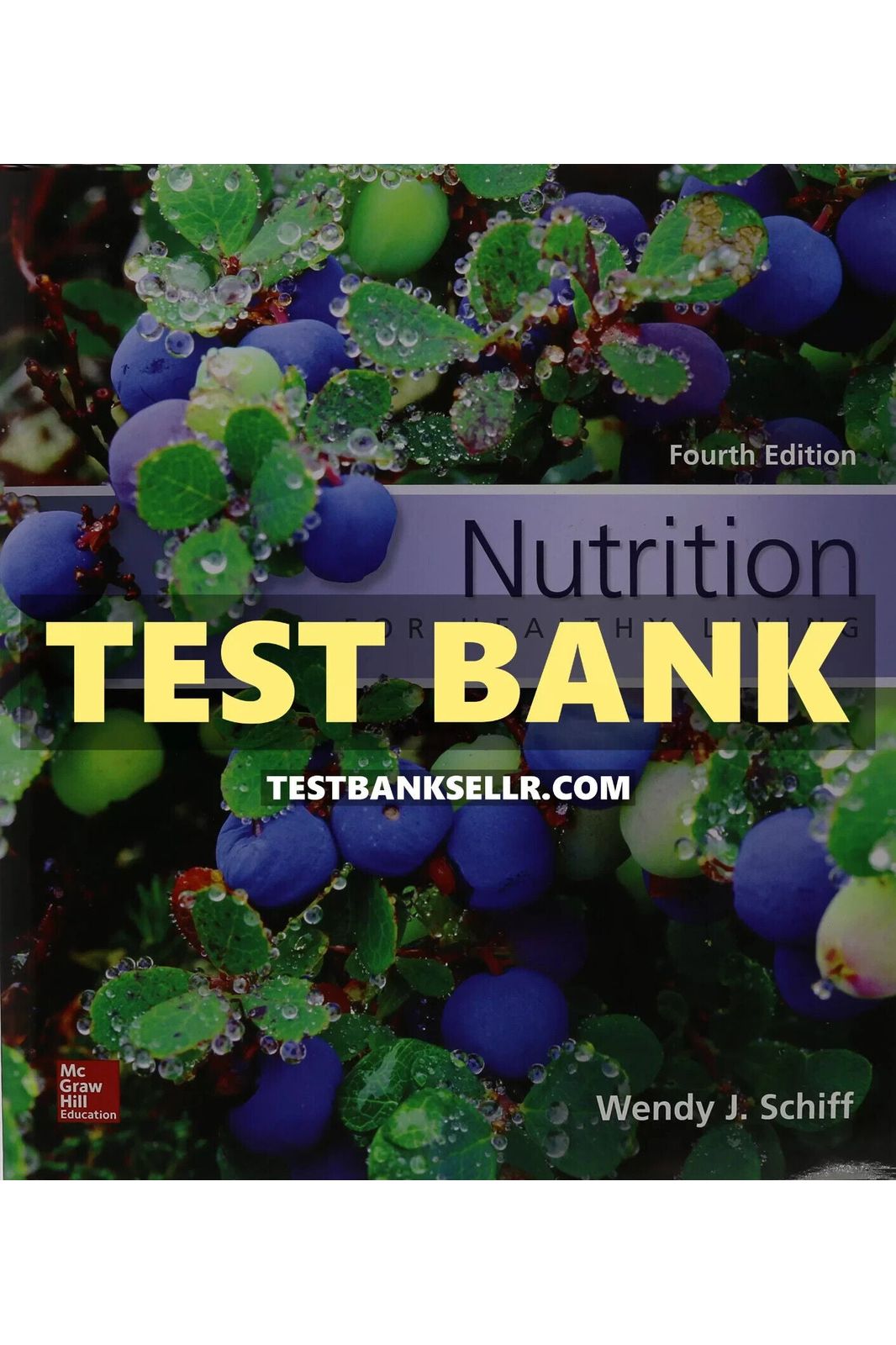Test Bank for Nutrition for Healthy Living 4th Edition Schiff