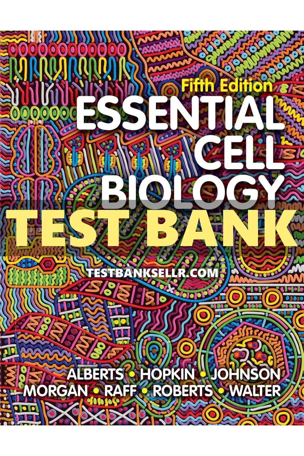 Test Bank for Essential Cell Biology 5th Edition Alberts Hopkin