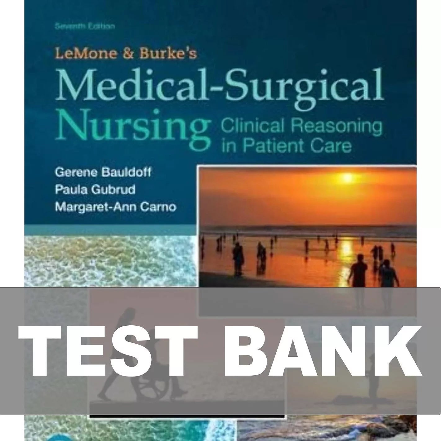 Test Bank for LeMone and Burke's Medical-Surgical Nursing 7th Edition