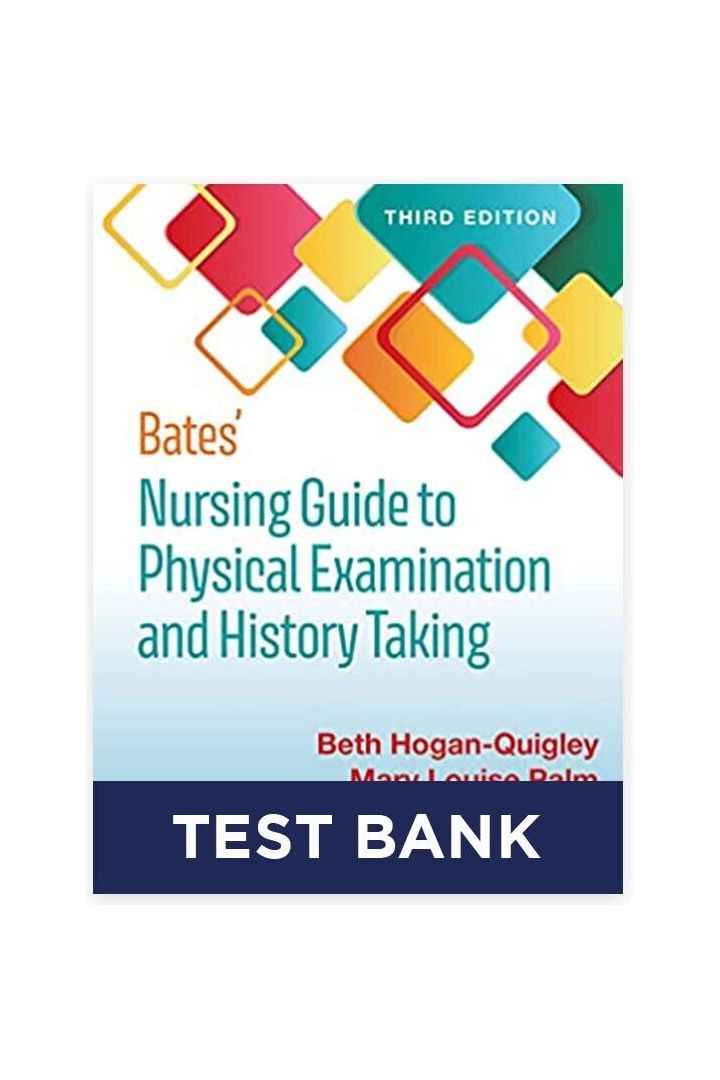 Test Bank for Bates Nursing Guide To Physical Examination And History 3rd Edition