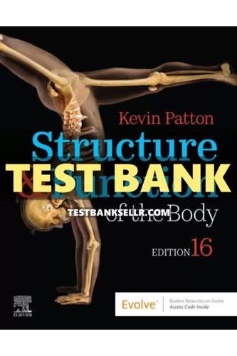 Test Bank for Structure & Function of the Body 16th Edition