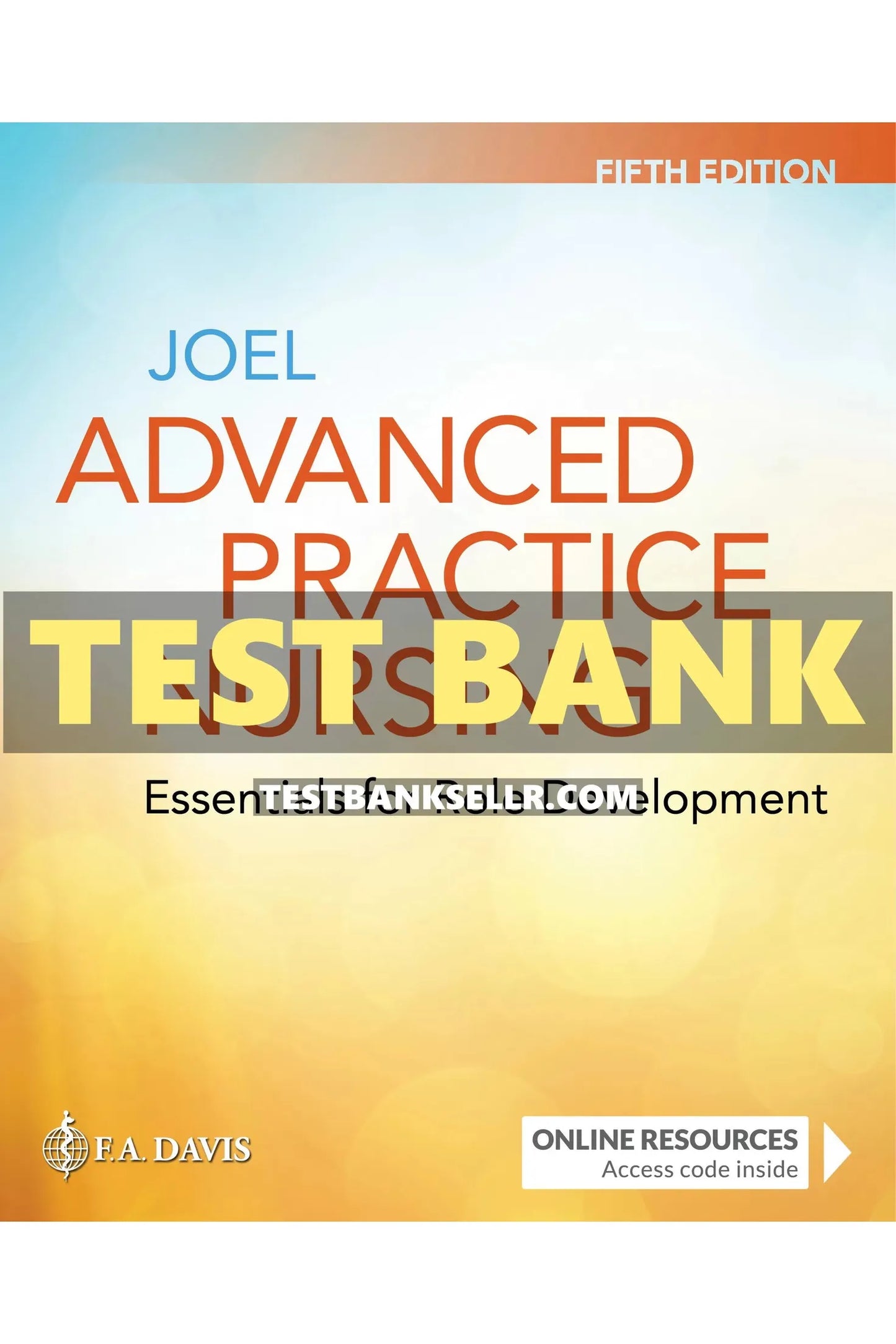 Test Bank for Advanced Practice Nursing Essentials for Role Development 5th Edition Joel