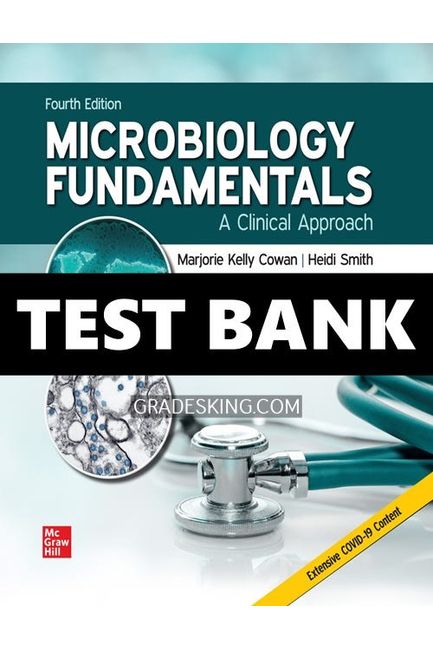 Test Bank for Microbiology Fundamentals a Clinical Approach 4th Edition Cowan