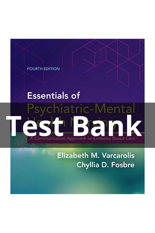 Test Bank for Essentials of Psychiatric Mental Health Nursing 4th Edition