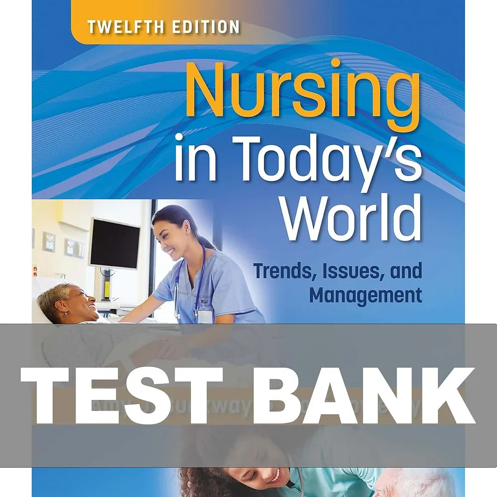 Test Bank for Nursing in Today's World 12th Edition
