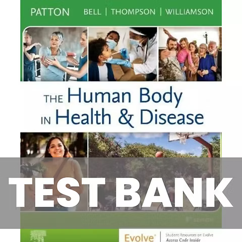 Test Bank for The Human Body in Health & Disease 8th Edition