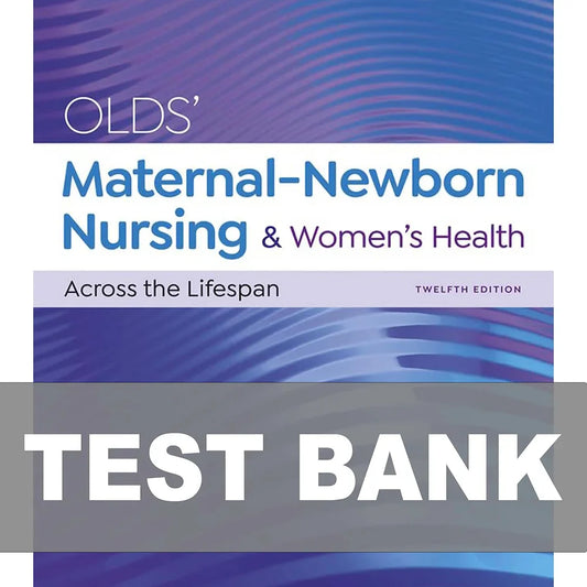 Test Bank for Olds Maternal Newborn Nursing & Womens Health 12th Edition
