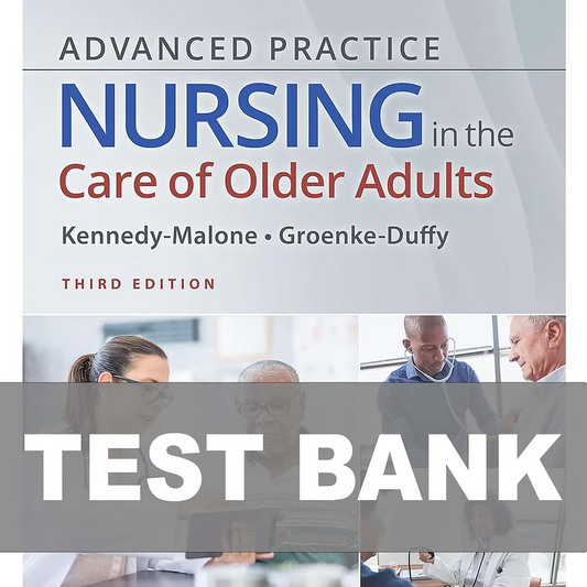 Test Bank for Advanced Practice Nursing in the Care of Older Adults 3rd Edition