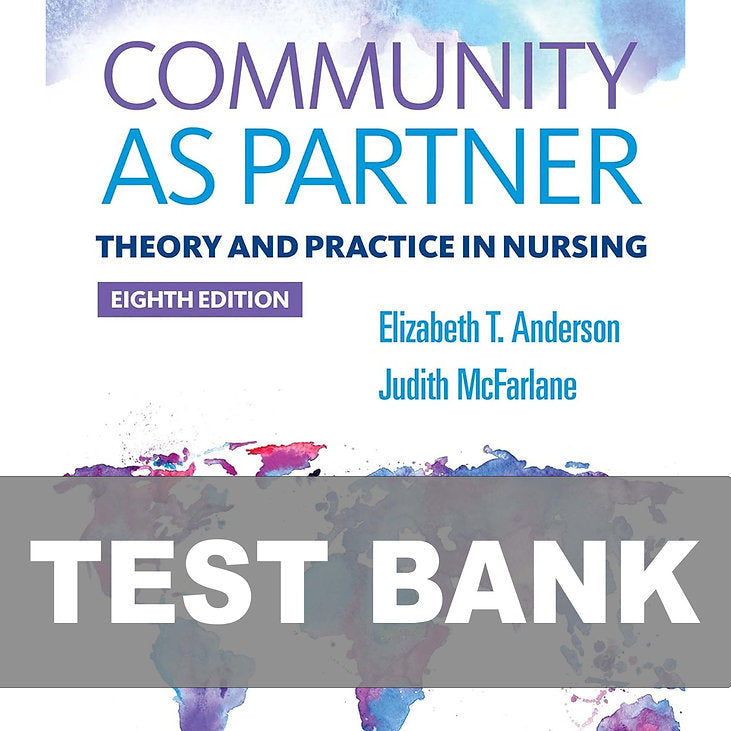 Test Bank for Community as Partner Theory and Practice in Nursing 8th Edition