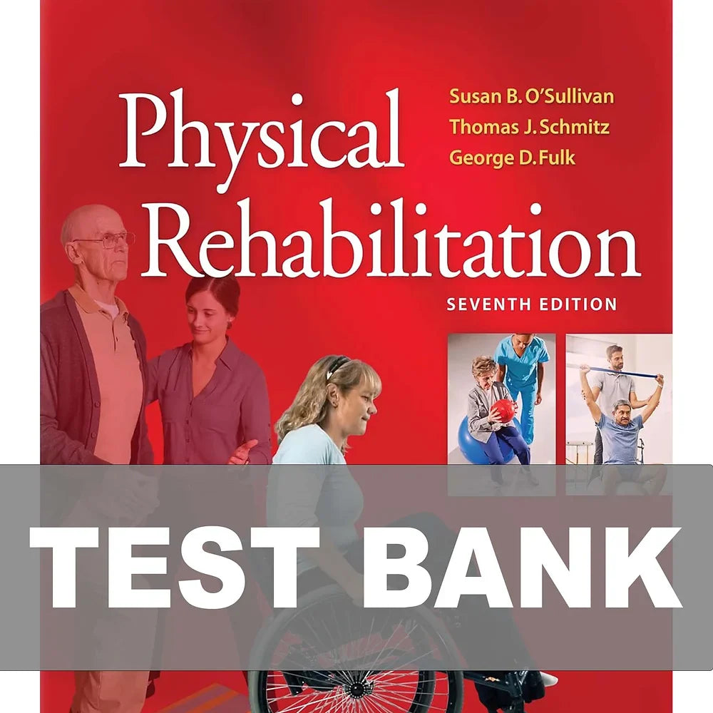 Test Bank for Physical Rehabilitation 7th Edition