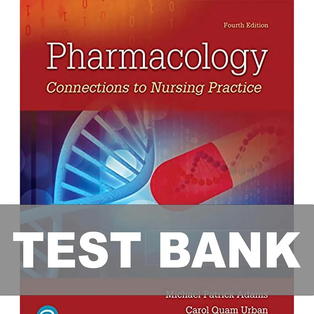 Test Bank for Pharmacology Connections to Nursing Practice 4th Edition