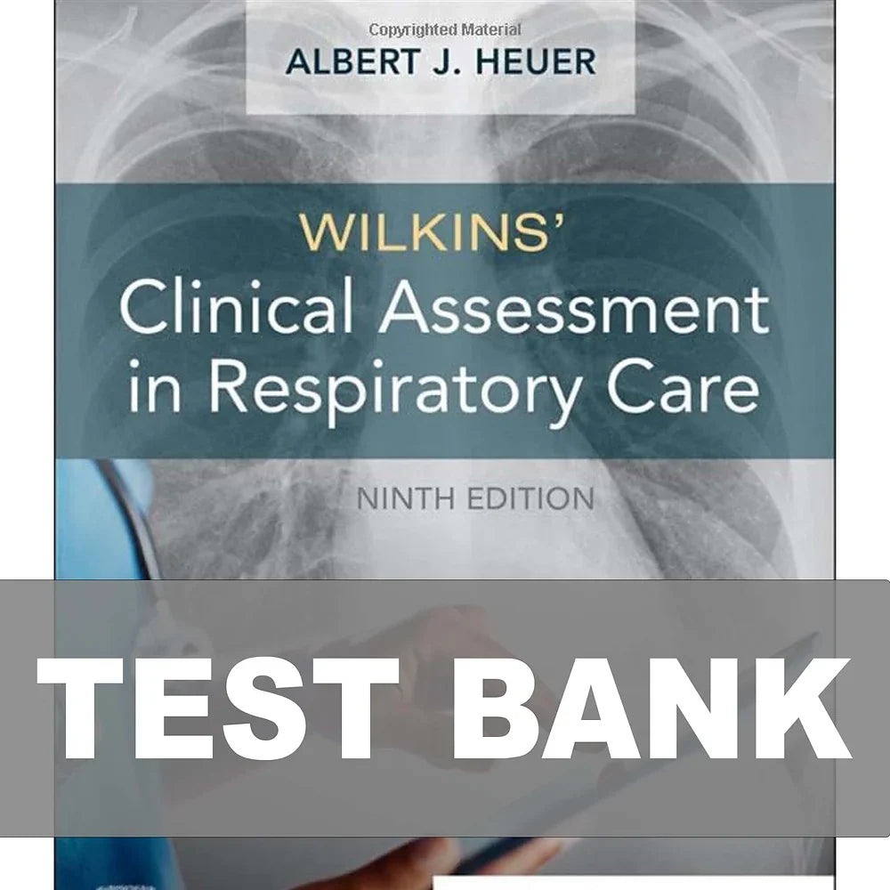 Test Bank for Wilkins Clinical Assessment in Respiratory Care 9th Edition