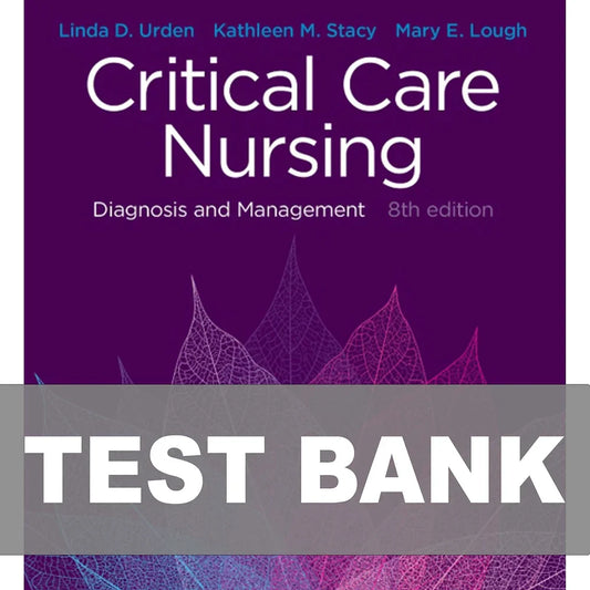 Test Bank for Critical Care Nursing Diagnosis and Management 8th Edition