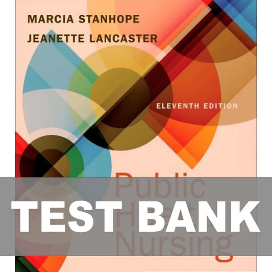 Test Bank for Public Health Nursing 11th Edition Stanhope