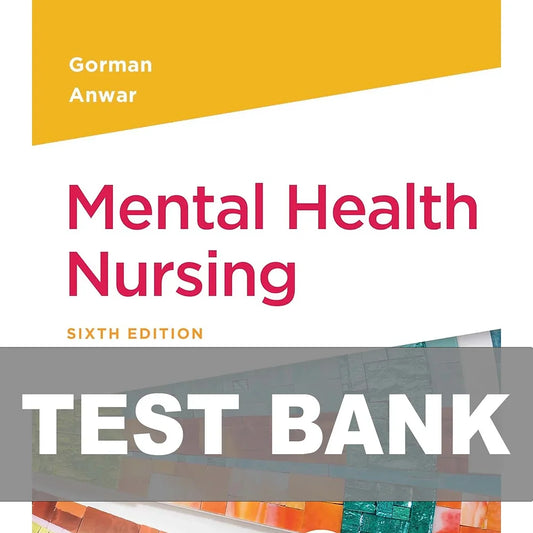 Test Bank for Mental Health Nursing 6th Edition Gorman