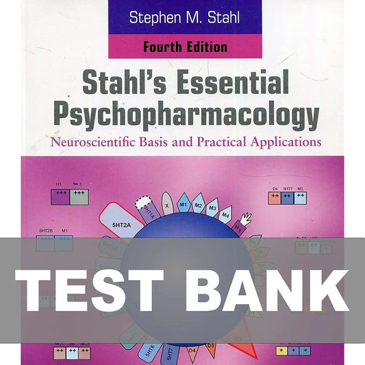 Test Bank for Stahl's Essential Psychopharmacology 4th Edition