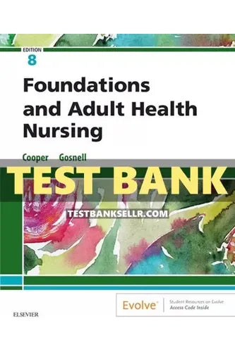 Test Bank for Foundations and Adult Health Nursing 8th Edition Cooper
