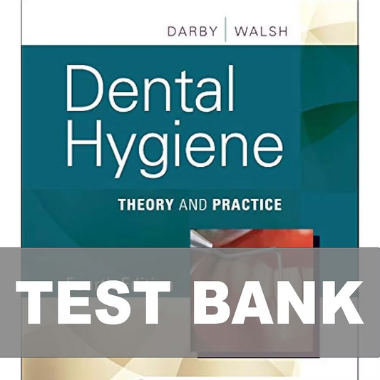 Test Bank for Dental Hygiene Theory and Practice 4th Edition