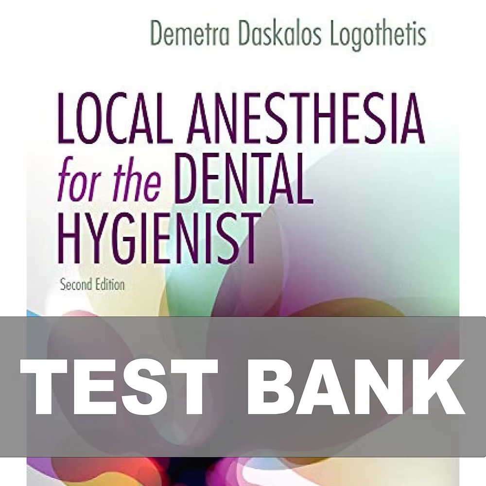 Test Bank for Local Anesthesia for the Dental Hygienist 2nd Edition
