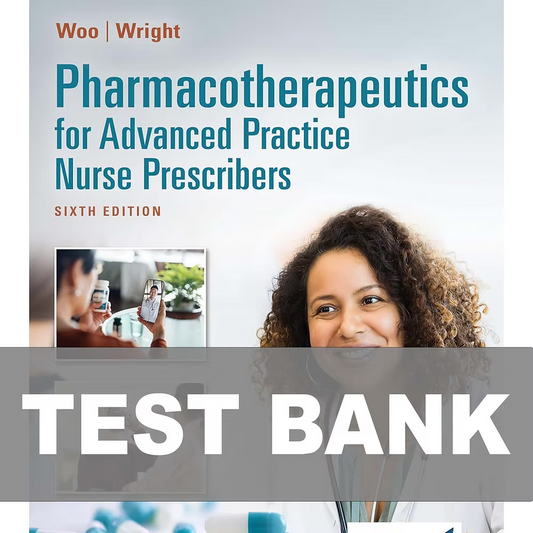Test Bank for Pharmacotherapeutics for Advanced Practice Nurse Prescribers 6th Edition