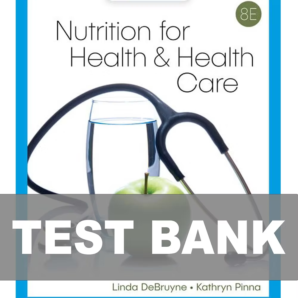 Test Bank for Nutrition for Health and Health Care 8th Edition