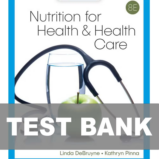 Test Bank for Nutrition for Health and Health Care 8th Edition