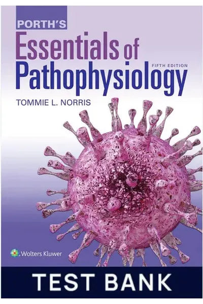 Test Bank for Porth's Essentials of Pathophysiology 5th Edition