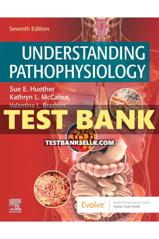 Test Bank for Understanding Pathophysiology 7th Edition Huether