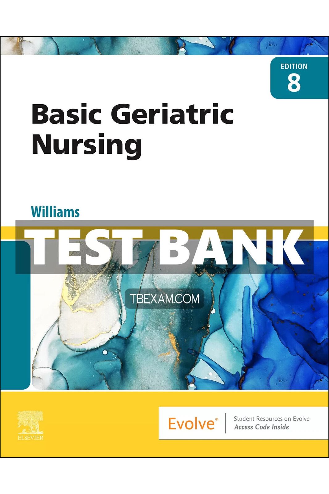 Test Bank for Basic Geriatric Nursing 8th Edition Williams
