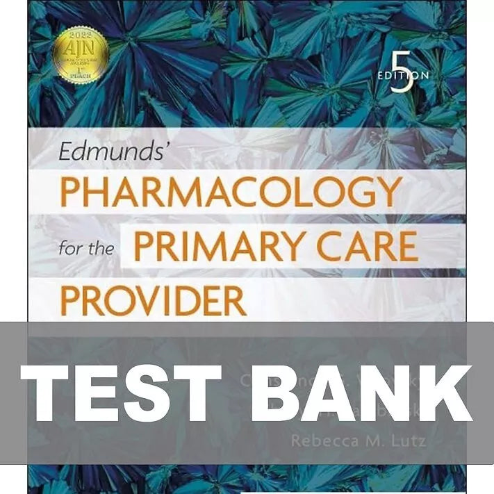 Test Bank for Edmunds Pharmacology for the Primary Care Provider 5th Edition