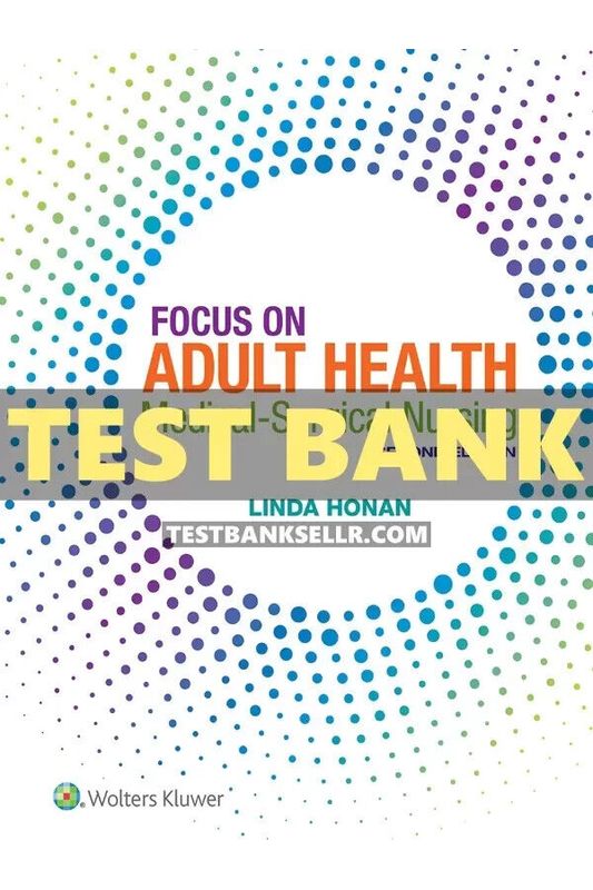 Test Bank for Focus on Adult Health Medical Surgical Nursing 2nd Edition Honan