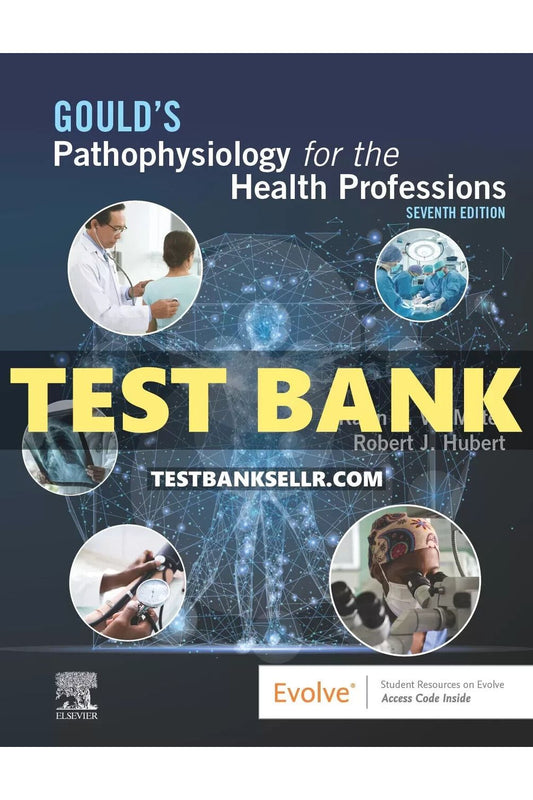 Test Bank for Goulds Pathophysiology for the Health Professions 7th Edition VanMeter