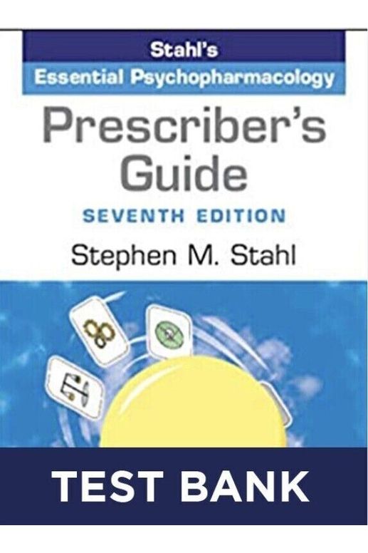 Test Bank for Stahl’s Essential Psychopharmacology Prescriber’s Guide 7th Edition