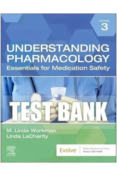 Test Bank for Understanding Pharmacology Essentials for Medication Safety 3rd Edition