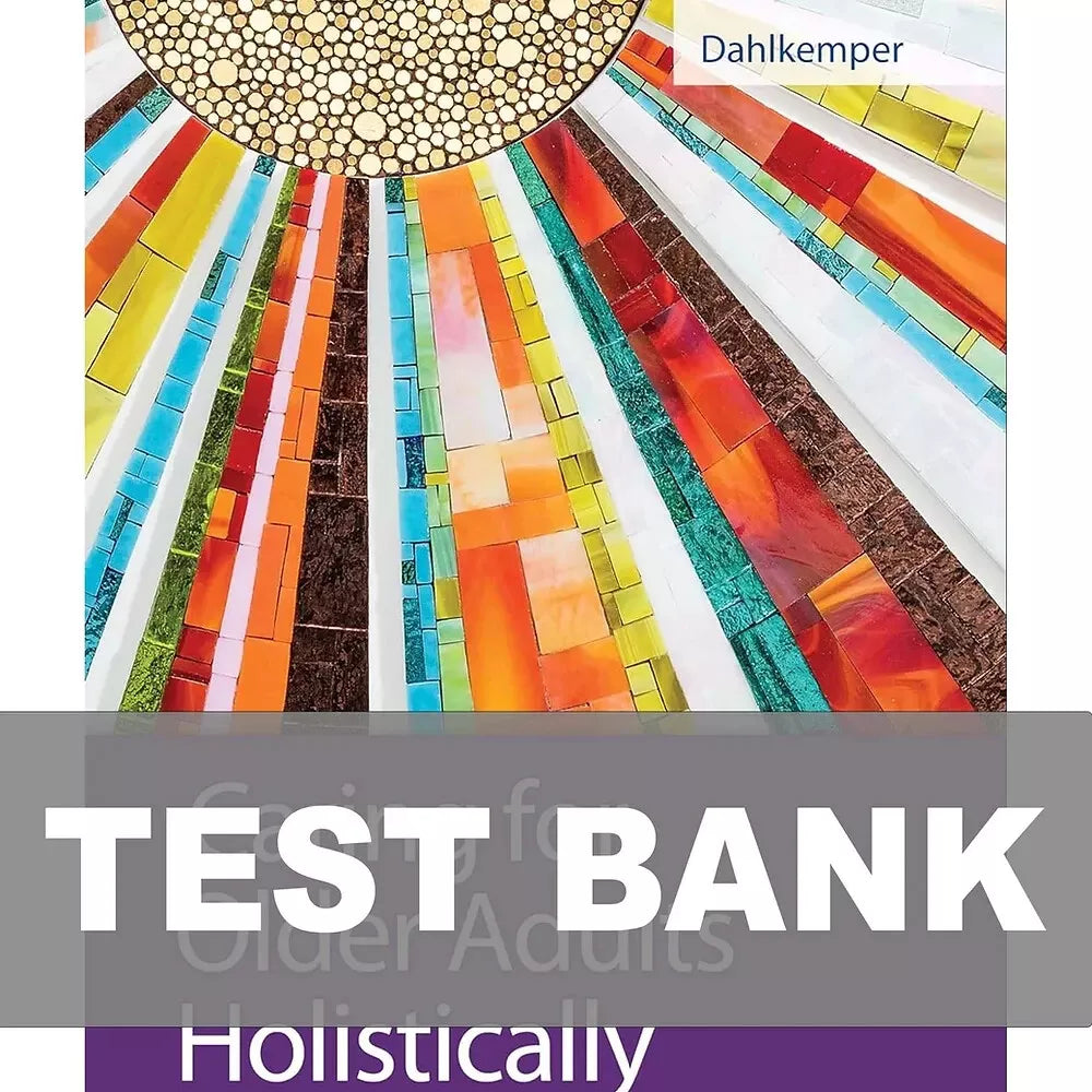 Test Bank for Caring for Older Adults Holistically 7th Edition