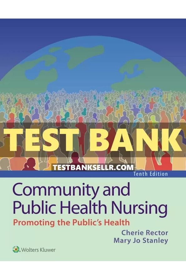 Test Bank for Community and Public Health Nursing 10th Edition by Rector