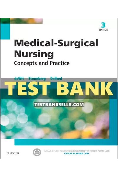Test Bank for Medical Surgical Nursing Concepts and Practice 3rd Edition deWit
